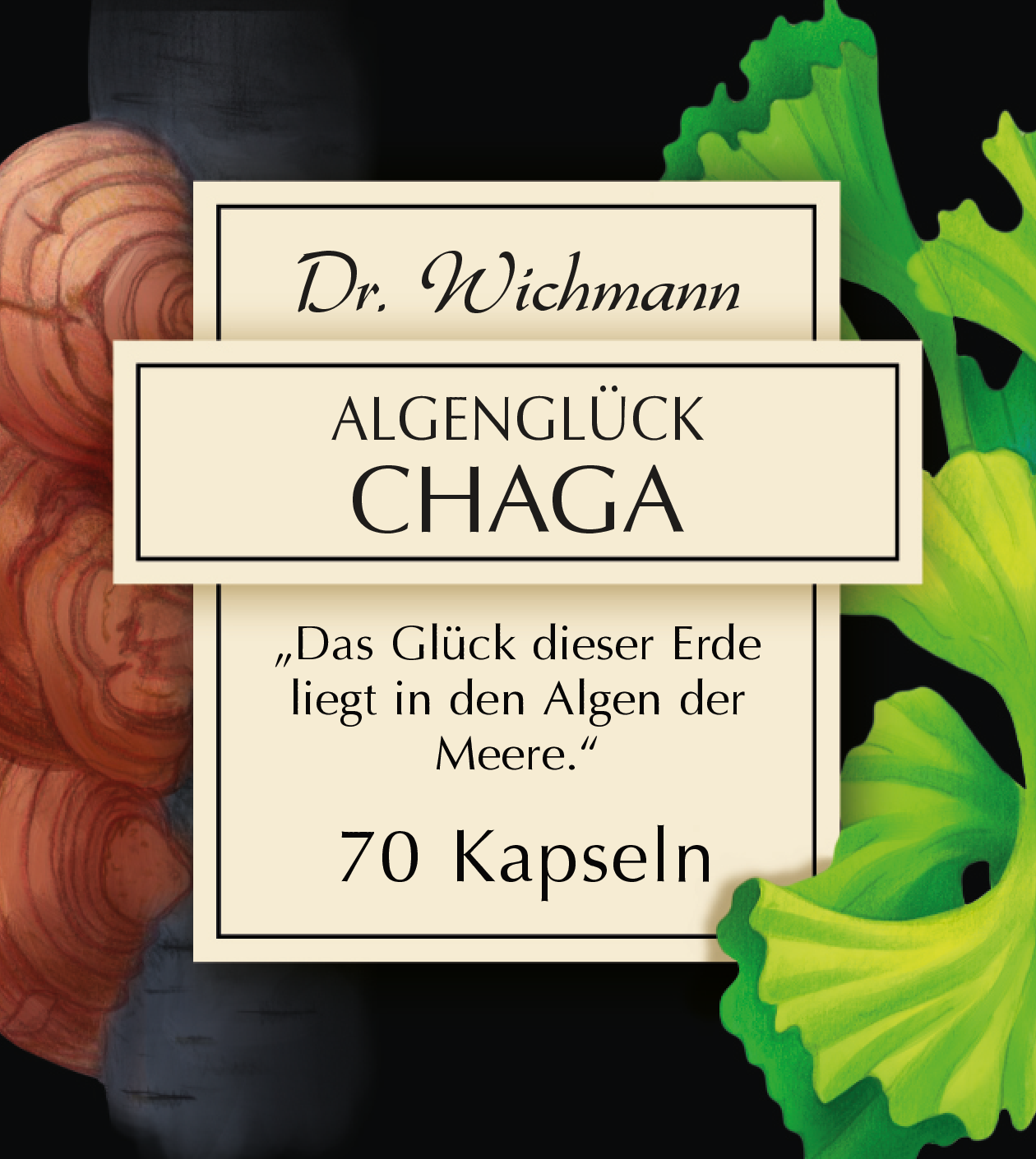 Algenglück Chaga